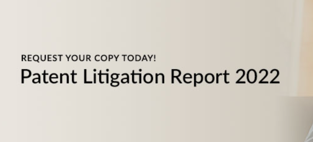Lex Machina 2022 Patent Litigation Report; image courtesy of Lex Machina.