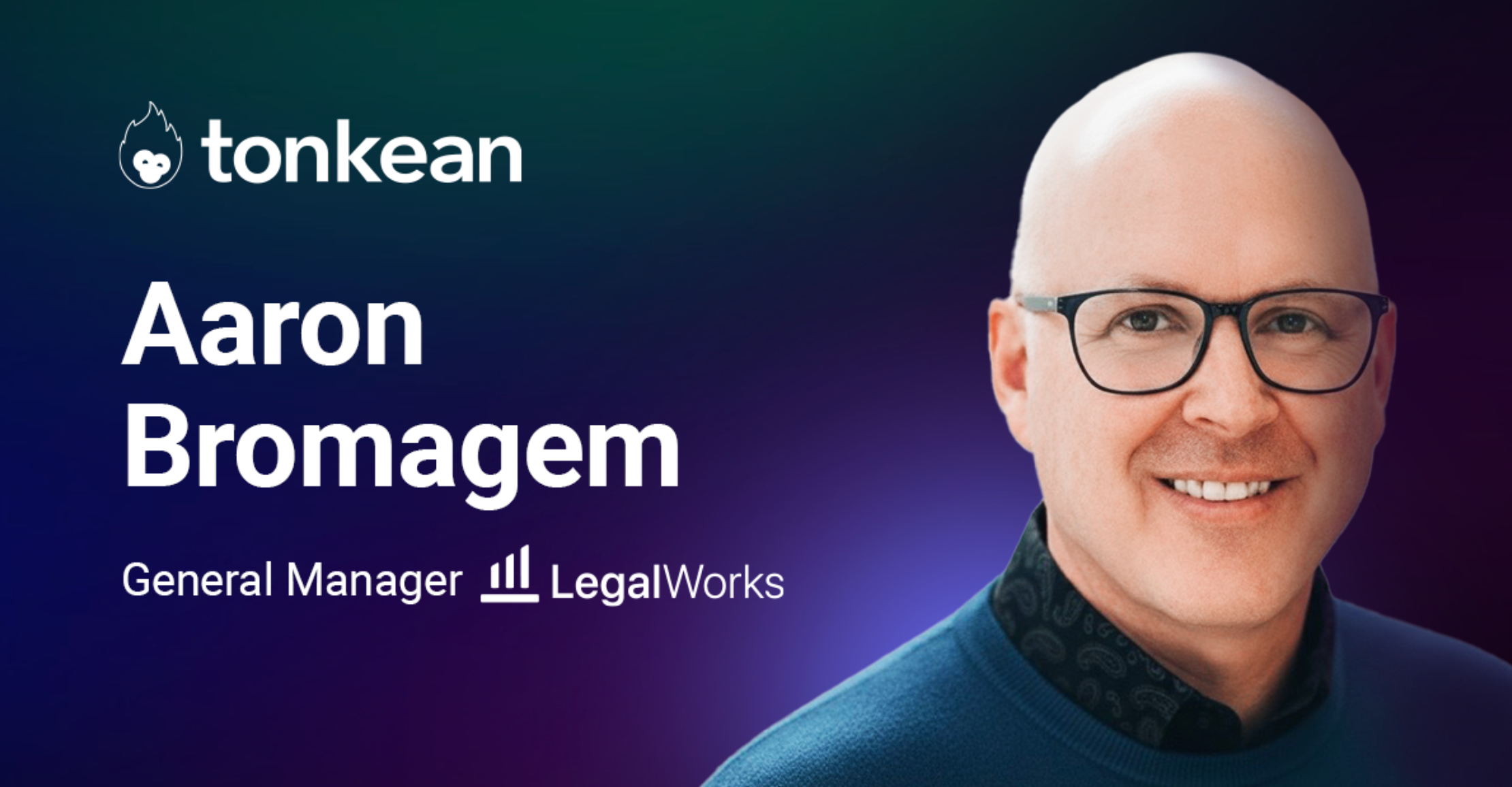 Aaron Bromagem, GM of LegalWorks; image courtesy of tonkean.